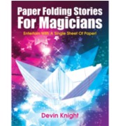 Paper Folding Stories for Magicians by Devin Knight