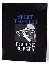 Eugene Burger - Spirit Theater