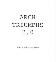 Jon Racherbaumer - Arch Triumphs 2.0