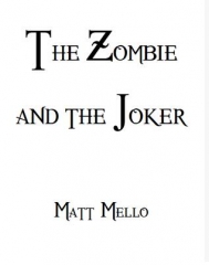 Matt Mello - The Zombie and the Joker
