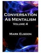 Conversation As Mentalism Vol. 4 by Mark Elsdon