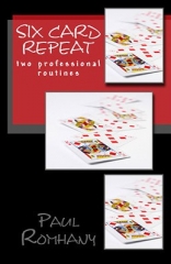 Six Card Repeat (Pro Series Vol 3) by Paul Romhany