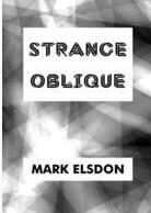 Strange Oblique by Mark Elsdon