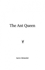 The Ant queen Aaron Alexander