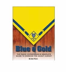 Blue and Gold (The Complete Guide to Working the Scout Market) by Kyle Peron