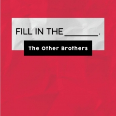 Fill in the Blank by The Other Brothers