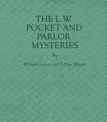 The L.W. Pocket and Parlor Mysteries By William Larsen Sr T. Page Wright