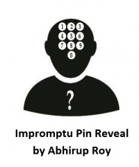 Impromptu PIN Reveal By Abhirup Roy