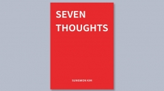 Seven Thoughts by Sungwon Kim