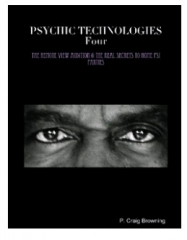 PSYCHIC TECHNOLOGIES Four By  P. Craig Browning