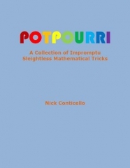 Potpourri 1: A Collection of Impromptu Sleightless Mathematical Tricks by Nick Conticello