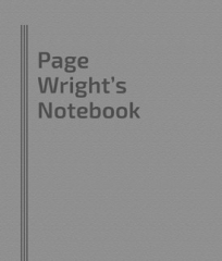 Page Wright's Notebook by William Larsen SrT. Page Wright