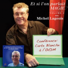 Et si l'on parlait Magie by Michel Lageois Vol 4