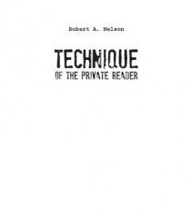 Technique of the Private Reader By Robert Nelson