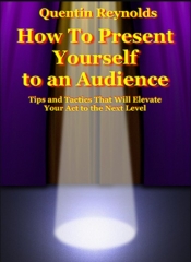 How to Present Yourself to an Audience by Quentin Reynolds