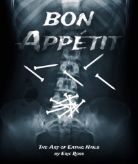 Bon Appétit (The Art of Eating Nails) by Eric Ross