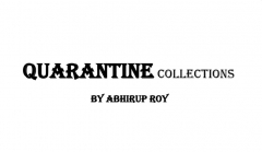 Quarantine collections By Abhirup Roy ( 3 close-up mentalism effects)