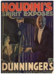 Houdini's Spirit Exposés and Dunninger's Psychical Investigations by Joseph Dunninger
