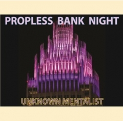 Propless Bank Night by Unknown Mentalist