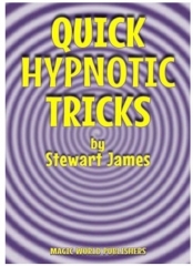 Quick Hypnotic Tricks by Stewart James