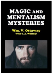 Magic and Mentalism Mysteries by William V. Ottaway & T. A. Whitney