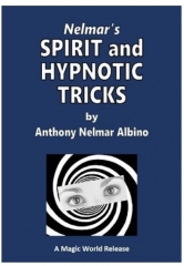 Nelmar's Spirit and Hypnotic Tricks by Anthony Nelmar Albino