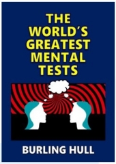 The World's Greatest Mental Tests by Burling Hull