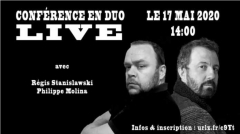 Conférence Duo avec Régis Stanislawski & Philippe Molina (2020-05-17)