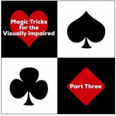 Magic Tricks For The Visually Impaired Part 3 by Dave Arch