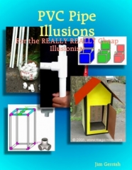 PVC Pipe Illusions (1-3) By Jim Garrish
