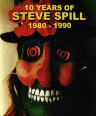 10 Years of Steve Spill 1980 – 1990 by Steve Spill