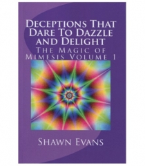 Deceptions That Dare to Dazzle & Delight by Shawn Evans
