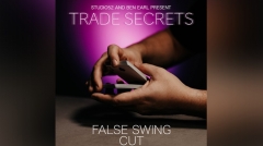 Trade Secrets #4 - False Swing Cut by Benjamin Earl and Studio 52