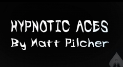 HYPNOTIC ACES by Matt Pilcher
