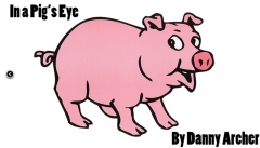 In a Pig's Eye trick