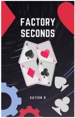 Factory Seconds by Satish B