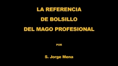 La Referencia de Bolsillo del Mago Profesional por S. Jorge Mena