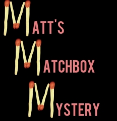 Matt's Matchbox Mystery - By Matt Pilcher