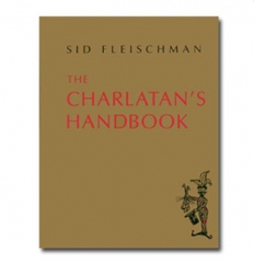 The Charlatan's Handbook by Sid Fleischman