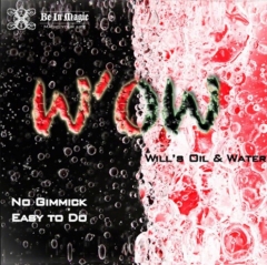 W.O.W. (Will's Oil & Water) by Will