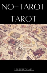 No-Tarot Tarot by Nessie Roswell
