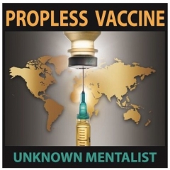 Propless Vaccine by Unknown Mentalist