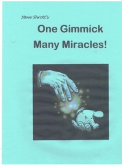 One Gimmick Many Miracles! by Steve Shrott.