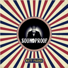 SOUNDPROOF - By Matt Pilcher