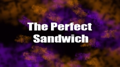 The Perfect Sandwich By Kyle Mckee