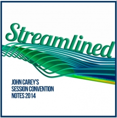 Streamlined! The Session Convention Notes (2014) by John Carey