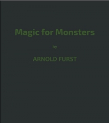 Magic for Monsters By  Arnold Furst