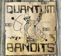 Quantum Bandits (AKA Crazy Man's Handcuffs)