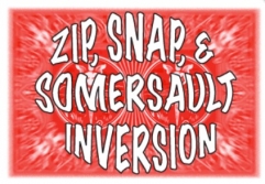 Zip, Snap, and Inversion Somersault by Brian Tudor