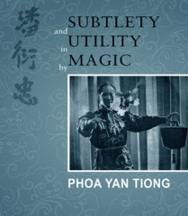 Subtlety and Utility in Magic - Phoa Yan Tiong